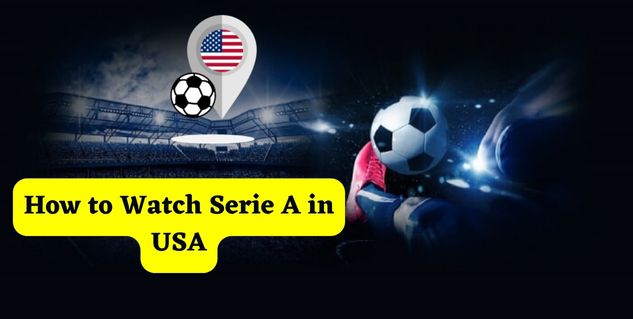 How to Watch Serie A in USA